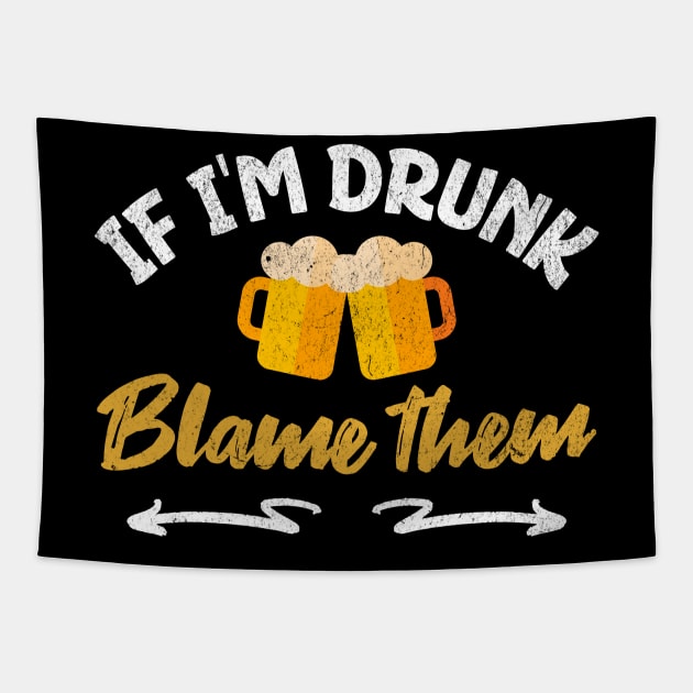 If I’m Drunk Blame Them Tapestry by BankaiChu