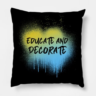 Educate and Decorate, Painter, Decorator Pillow