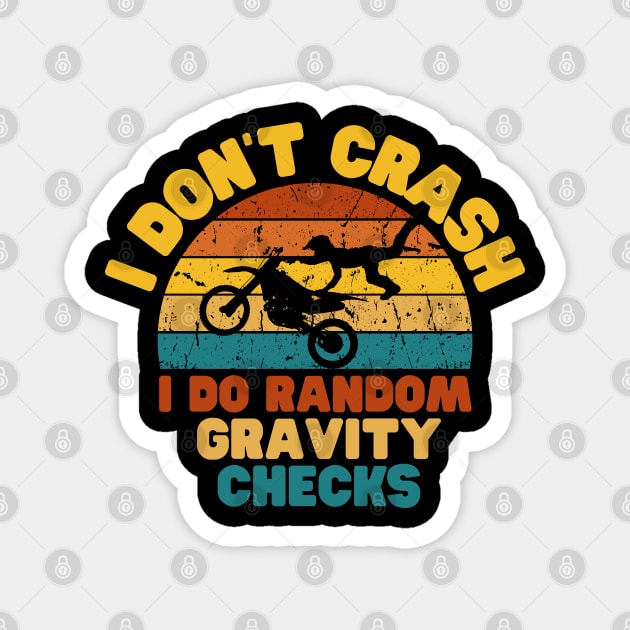 Funny Biker I don't crash I do Random gravity checks Magnet by NomiCrafts