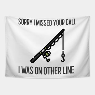 Sorry I Missed Your Call I Was On Other Line Tapestry