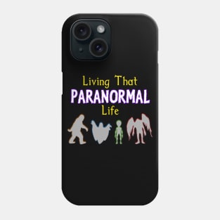 Living That Paranormal Life Phone Case