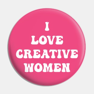 I Love Creative Women Pin