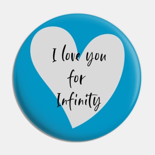 I love you for Infinity Pin