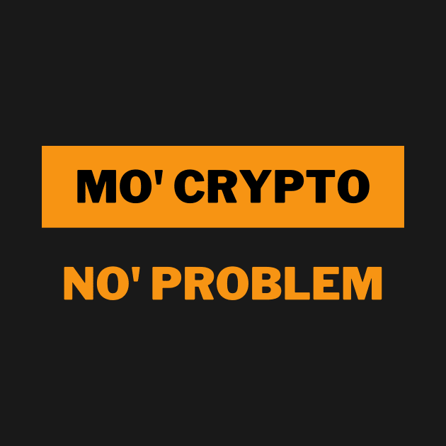 Mo' crypto, No' problem | Cryptocurrency | Crypto by rishibeliya
