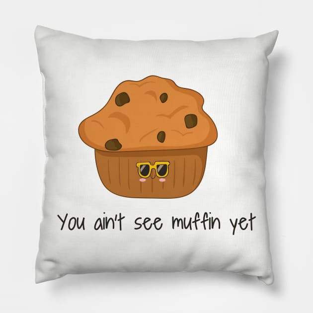 You Ain't Seen Muffin Yet, Cute Funny Muffin Pillow by Dreamy Panda Designs