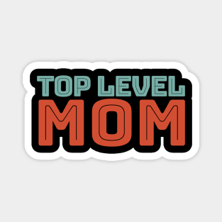 Top Level Mom Magnet