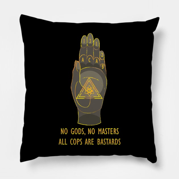 no gods no masters all cops are bastards Pillow by remerasnerds