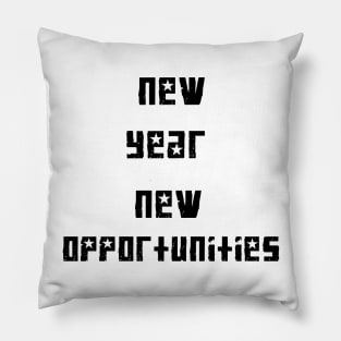 new year new opportunities Pillow