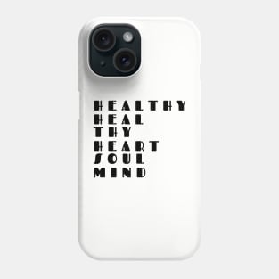 When we heal we become healthy Phone Case