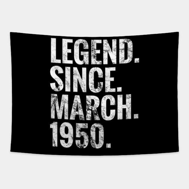 Legend since March 1950 Birthday Shirt Happy Birthday Shirts Tapestry by TeeLogic