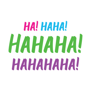 Ha! Haha! Hahaha! Hahahaha! | World Laughter Day 2021 | Quotes | White | Pink Blue Green Purple T-Shirt