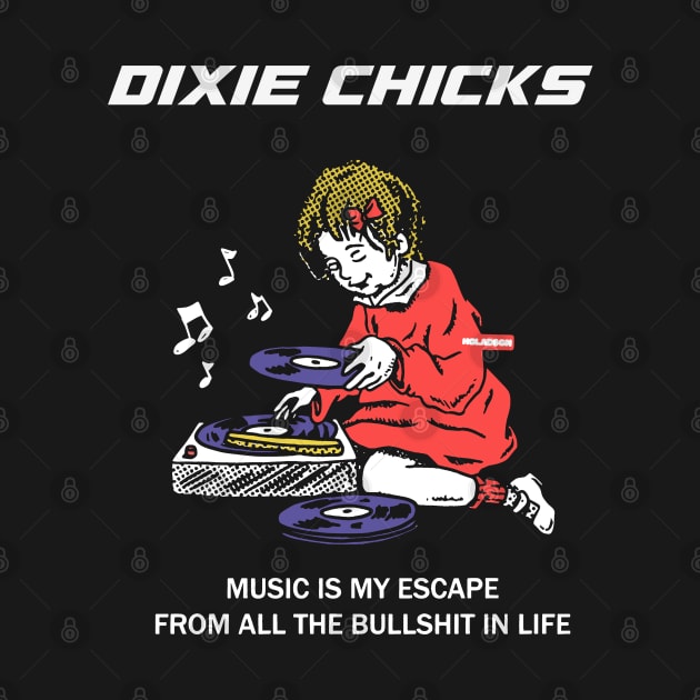 Dixie chicks by Umehouse official 