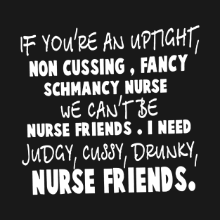 Funny Nurse Friends T-Shirt