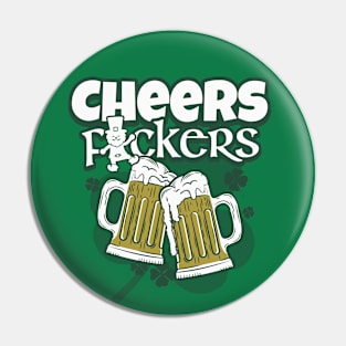 Cheers F ckers Irish Toast St. Patricks Day Pin