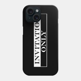 invitation only Phone Case