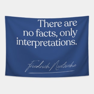 There are no facts, only interpretations - Nietzsche Quote Gift Tapestry