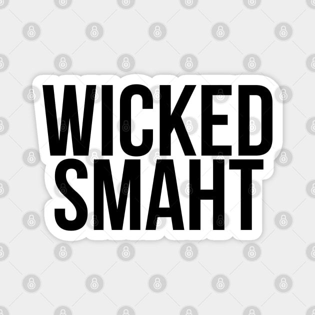 Smart Wicked Smaht Magnet by MadEDesigns