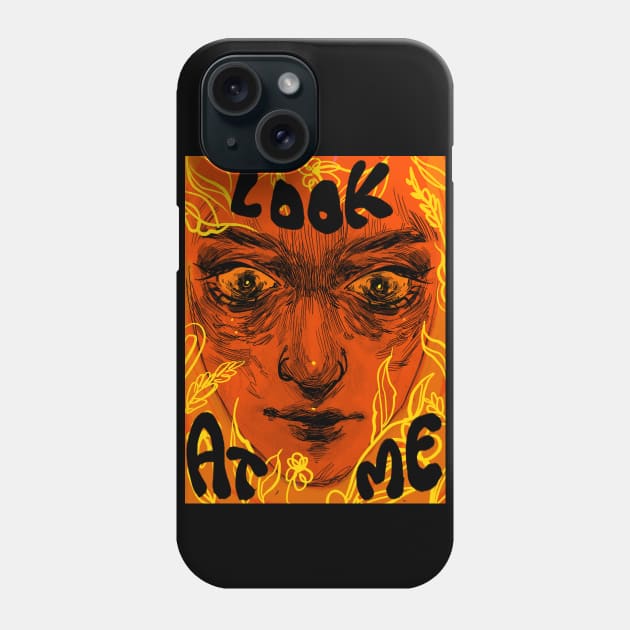 Look at me Phone Case by Inkdoski