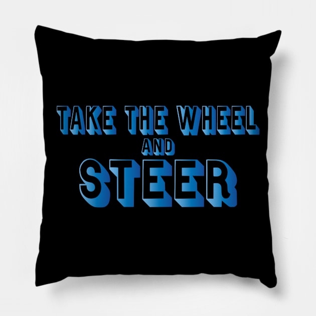 Take the Wheel and Steer Pillow by Magic Moon