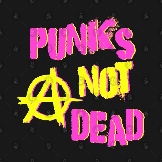Punks Not Dead by Flippin' Sweet Gear