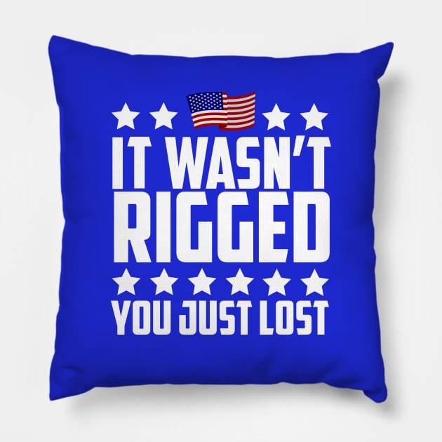 It Wasn't Rigged You Just Lost Trump Election Loss Pillow by screamingfool