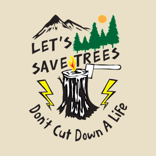 Let's Save Trees T-Shirt