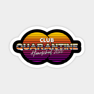 club quarantine homeschool 2020 Magnet