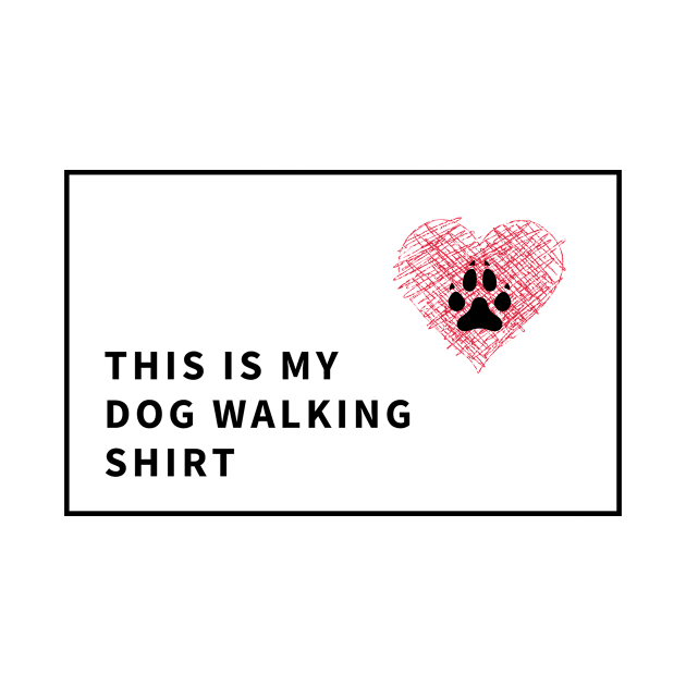 Dog Walking Shirt by DoggoLove