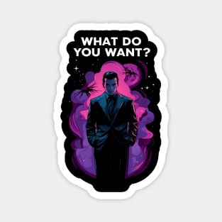 What Do You Want - Shadows - Sci-Fi Magnet