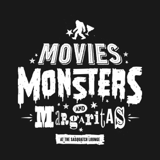 Movies, Monsters, and Margaritas T-Shirt