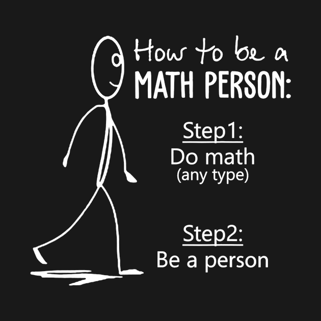 How To Be A Math Person Math Teacher Shirt For Math Tees by danielfarisaj