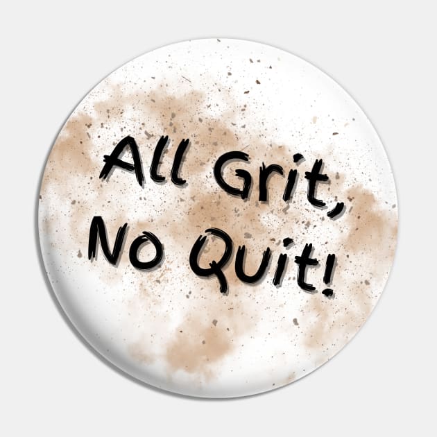 All Grit, No Quit! Pin by StuffWeMade