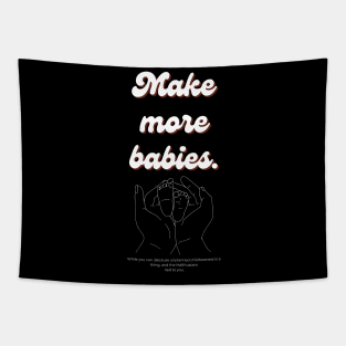 Make more babies - raise awareness for unplanned childlessness Tapestry