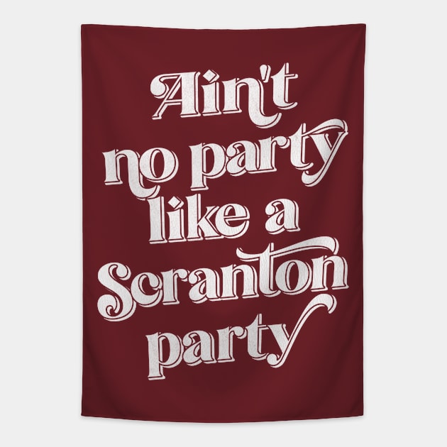 Ain't no party like a Scranton party Tapestry by DankFutura