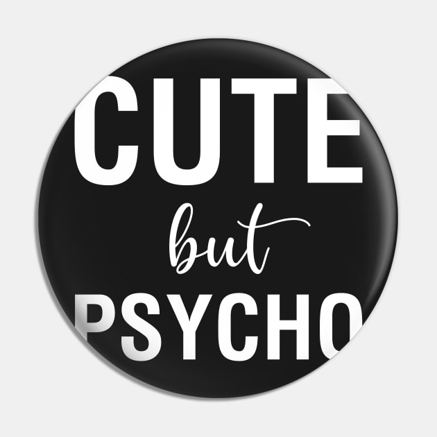 Cute But Psycho Pin by CityNoir