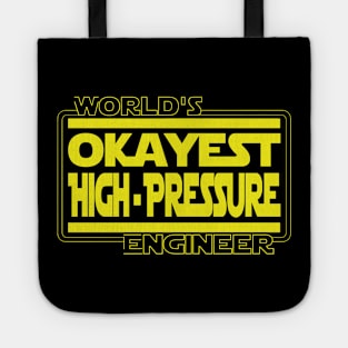 World's Okayest High Pressure Engineer Tote