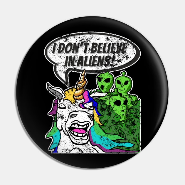 Funny Cute Unicorn Don't Believe In Green Aliens Pin by FancyTeeDesigns