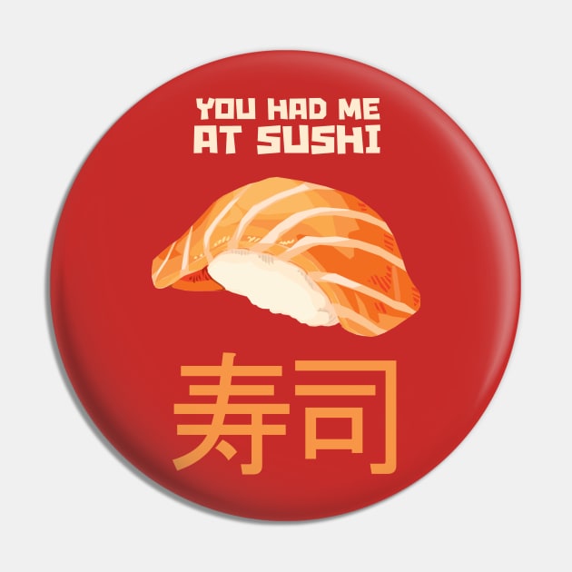 You had me at SUSHI Pin by KewaleeTee