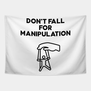 Dont fall for manipulation Tapestry