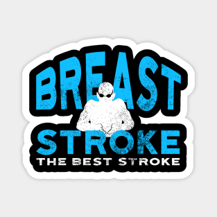 Breast Stroke Is The Best Stroke Magnet