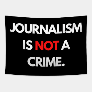 Journalism is NOT a Crime Tapestry