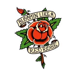 Bloomin' Like a Red Rose T-Shirt