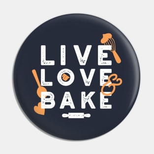 Live Love Bake Cute Baker Life Quotes II Pin