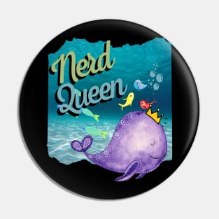 Nerd Queen Sea Life Whale Nerd Dork Empowerment Culture Pin