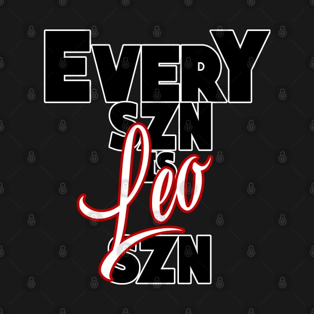 Every SZN Is Leo SZN by SkorpSZNWear