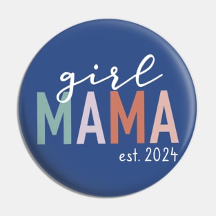 Girl Mama Est 2024 Pin