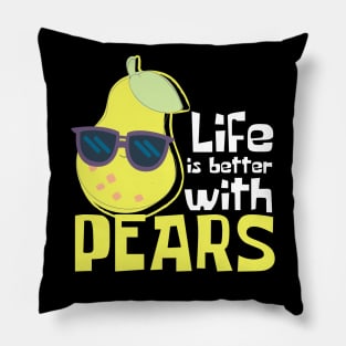 Life Is Better With Pears Funny Pillow