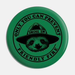 Friendly Fire Smoke Em Sloth Pin