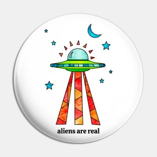 Aliens Are Real Pin