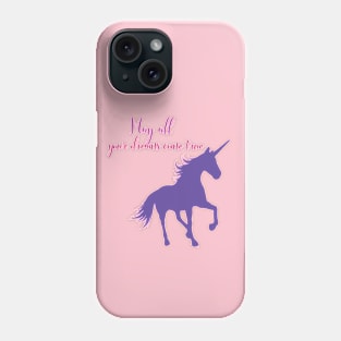 May all your dreams come true Phone Case